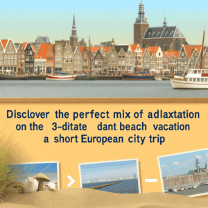 Ontdek de Perfecte Mix van Avontuur en Ontspanning op een 3-Daagse Strandvakantie in Nederland!